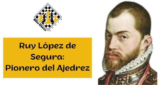 Ruy López de Segura Pionero del Ajedrez